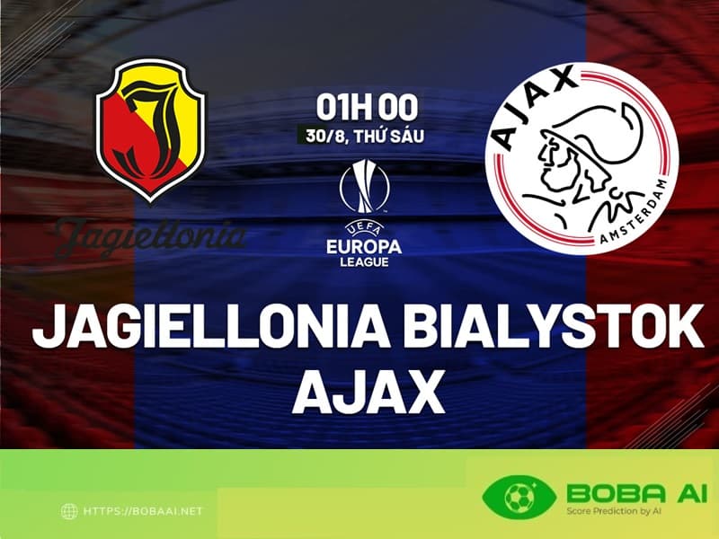 Nhận định Ajax vs Jagiellonia Białystok 1h00 ngày 30/8 (Europa League 2024/25)