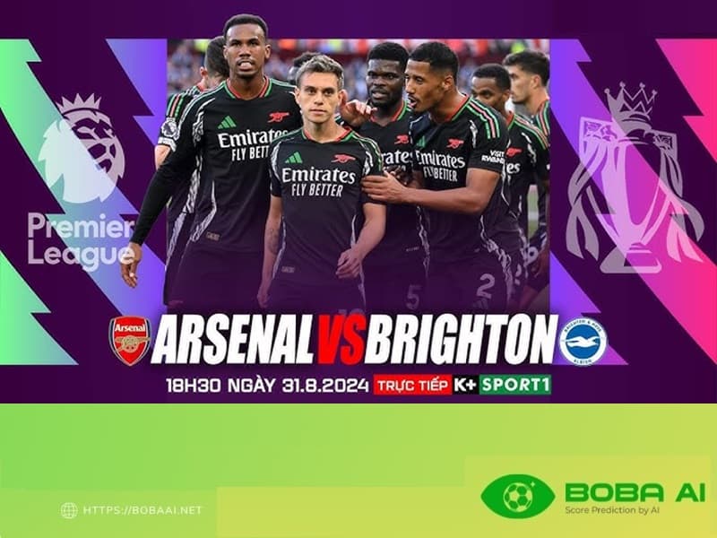 Nhận định Arsenal vs Brighton (18h30 ngày 31/8) Premier League 2024/25